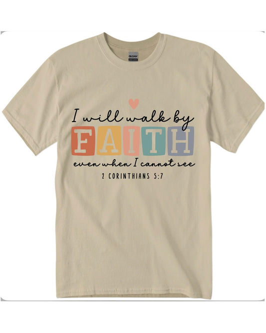 Walk By Faith T-shirt